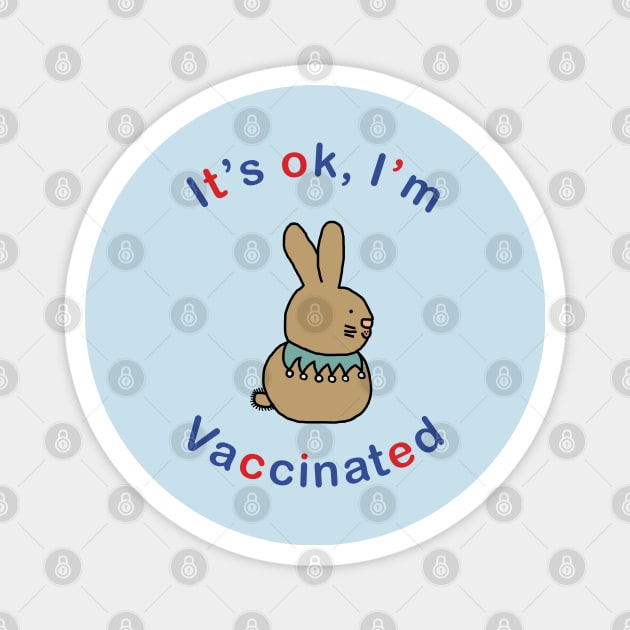 Bunny Rabbit says Its OK Im Vaccinated Magnet by ellenhenryart